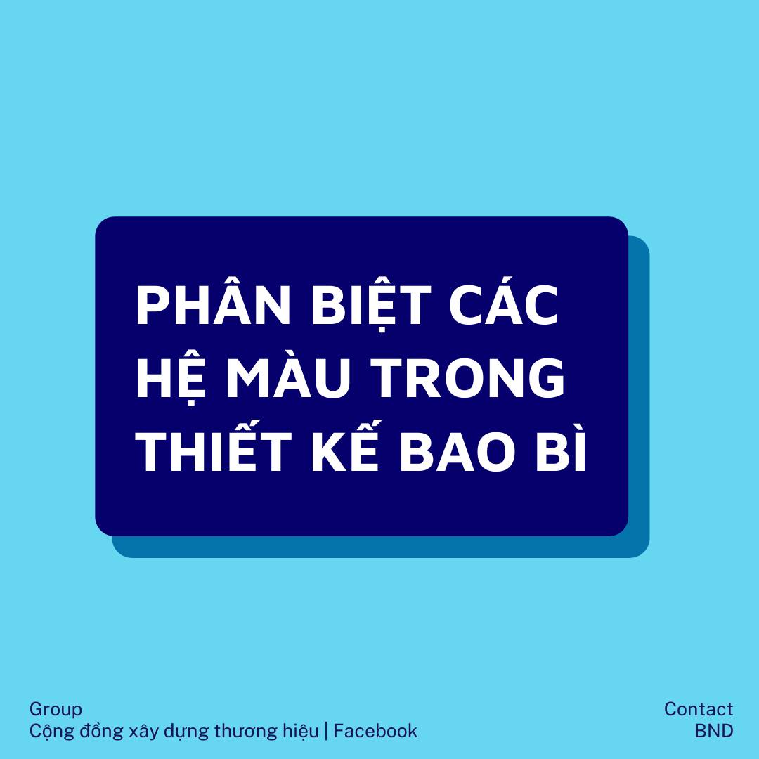 PHÂN BIỆT CÁC HỆ MÀU TRONG THIẾT KẾ BAO BÌ